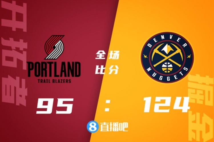 🏀约基奇28+9+9 CJ21分 掘金七人上双轻取开拓者迎五连胜